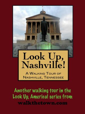 cover image of Look Up, Nashville! a Walking Tour of Nashville, Tennessee